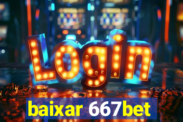 baixar 667bet